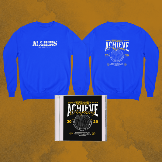 Algiers "Achieve Anything" Sweatshirt (LBL Inspired)
